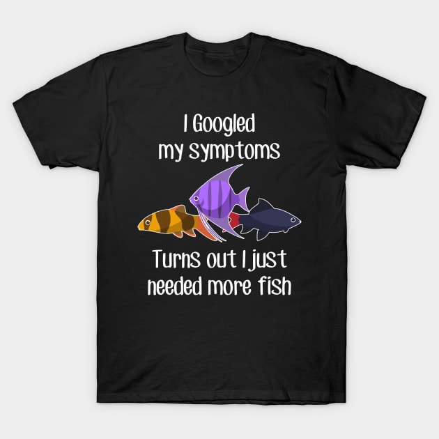 Tropical Aquarium Fish: Need More T-Shirt by Psitta